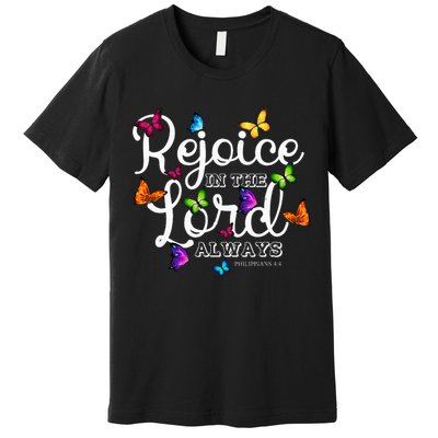 Rejoice In The Lord Always Philippians 44 Bible Verse Premium T-Shirt