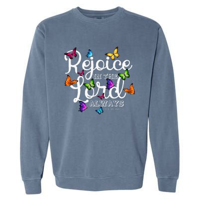 Rejoice In The Lord Always Philippians 44 Bible Verse Garment-Dyed Sweatshirt