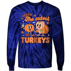 Retro I Teach The Cutest Turkey Thanksgiving Pumpkin Teacher Tie-Dye Long Sleeve Shirt