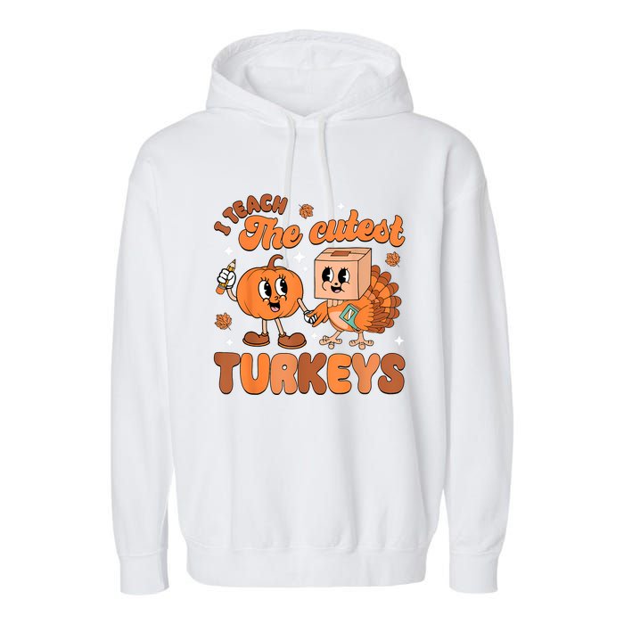 Retro I Teach The Cutest Turkey Thanksgiving Pumpkin Teacher Garment-Dyed Fleece Hoodie