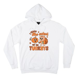 Retro I Teach The Cutest Turkey Thanksgiving Pumpkin Teacher Hoodie