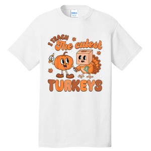 Retro I Teach The Cutest Turkey Thanksgiving Pumpkin Teacher Tall T-Shirt