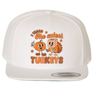 Retro I Teach The Cutest Turkey Thanksgiving Pumpkin Teacher Wool Snapback Cap