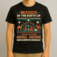Rejoice In The Birth Of A Brown Skinned Middle Eastern Jesus T-Shirt