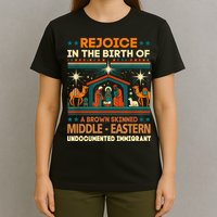 Rejoice In The Birth Of A Brown Skinned Middle Eastern Jesus T-Shirt