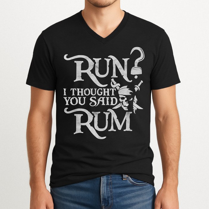 Run I Thought You Said Rum Funny Pirate Running Wine Lover V-Neck T-Shirt