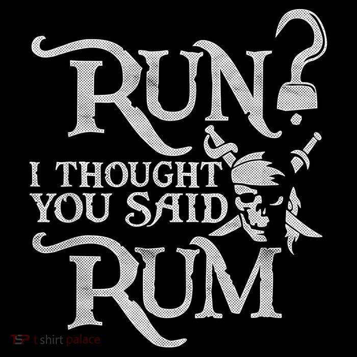 Run I Thought You Said Rum Funny Pirate Running Wine Lover Mug