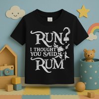 Run I Thought You Said Rum Funny Pirate Running Wine Lover Toddler T-Shirt