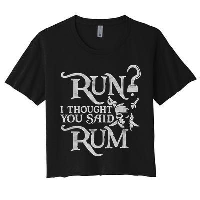 Run I Thought You Said Rum Funny Pirate Running Wine Lover Crop Top
