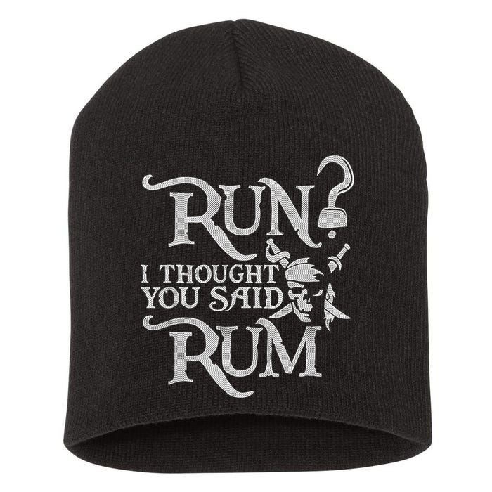 Run I Thought You Said Rum Funny Pirate Running Wine Lover Short Acrylic Beanie
