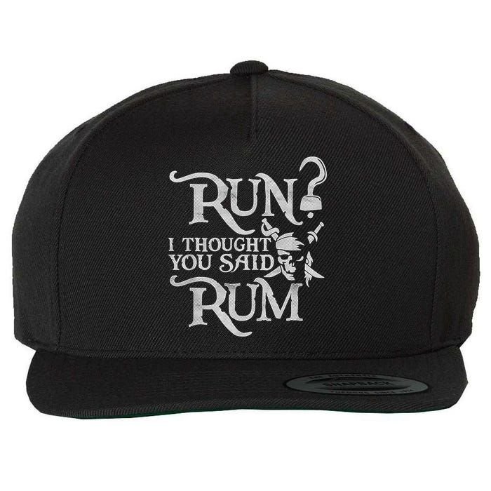Run I Thought You Said Rum Funny Pirate Running Wine Lover Wool Snapback Cap