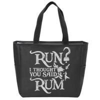 Run I Thought You Said Rum Funny Pirate Running Wine Lover Zip Tote Bag