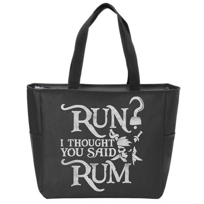 Run I Thought You Said Rum Funny Pirate Running Wine Lover Zip Tote Bag