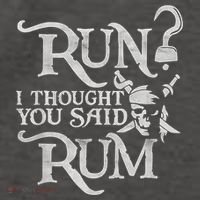 Run I Thought You Said Rum Funny Pirate Running Wine Lover Vector Backpack