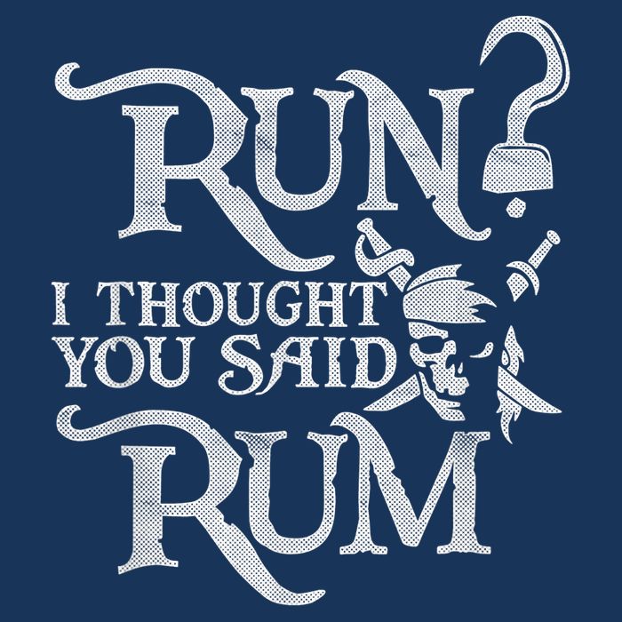 Run I Thought You Said Rum Funny Pirate Running Wine Lover Infant Baby Jersey Bodysuit