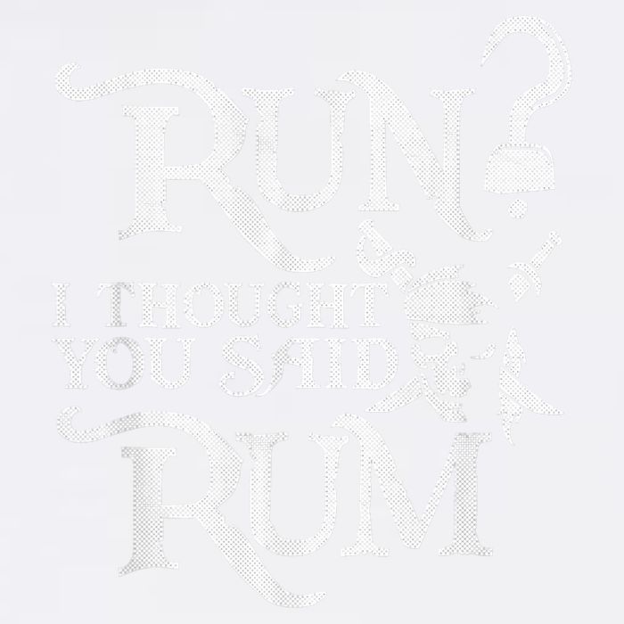 Run I Thought You Said Rum Funny Pirate Running Wine Lover Garment-Dyed Sweatshirt