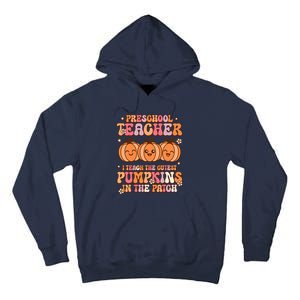 Retro I Teach Cutest Pumpkins In The Patch Preschool Teacher Tall Hoodie