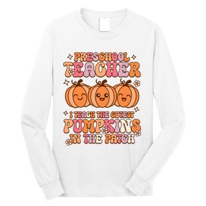 Retro I Teach Cutest Pumpkins In The Patch Preschool Teacher Long Sleeve Shirt