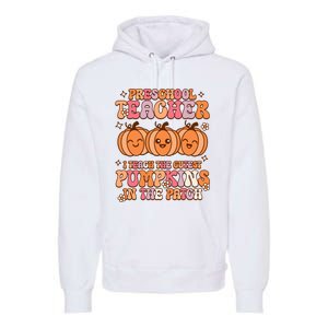 Retro I Teach Cutest Pumpkins In The Patch Preschool Teacher Premium Hoodie