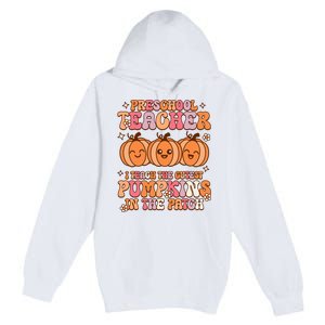 Retro I Teach Cutest Pumpkins In The Patch Preschool Teacher Premium Pullover Hoodie