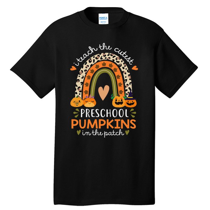 Rainbow I Teach The Cutest Pumpkins In Patch Fall Preschool Tall T-Shirt