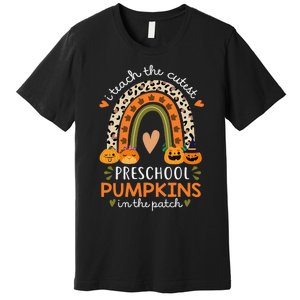 Rainbow I Teach The Cutest Pumpkins In Patch Fall Preschool Premium T-Shirt