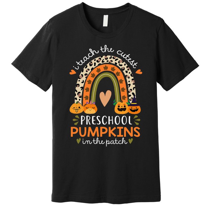 Rainbow I Teach The Cutest Pumpkins In Patch Fall Preschool Premium T-Shirt