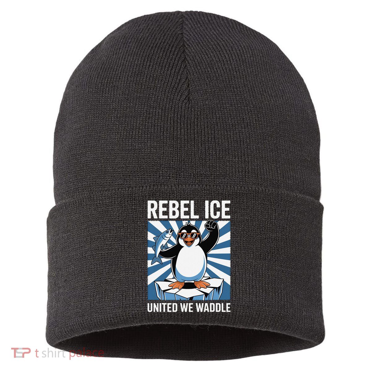 Rebel Ice United We Waddle Flippers Up I Stand With Sustainable Knit Beanie