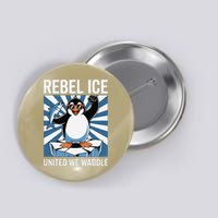 Rebel Ice United We Waddle Flippers Up I Stand With Button