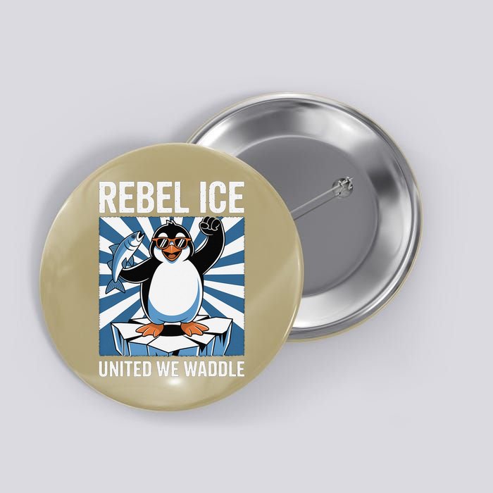 Rebel Ice United We Waddle Flippers Up I Stand With Button