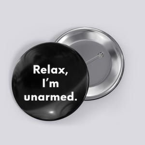 Relax I’M Unarmed Funny Amputee Button