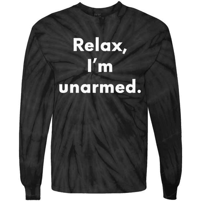 Relax I’M Unarmed Funny Amputee Tie-Dye Long Sleeve Shirt