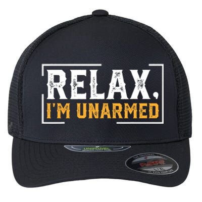 Relax I’M Unarmed Funny Hand Amputee Flexfit Unipanel Trucker Cap