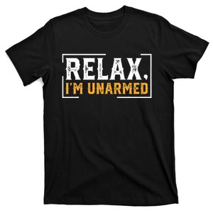 Relax I’M Unarmed Funny Hand Amputee T-Shirt