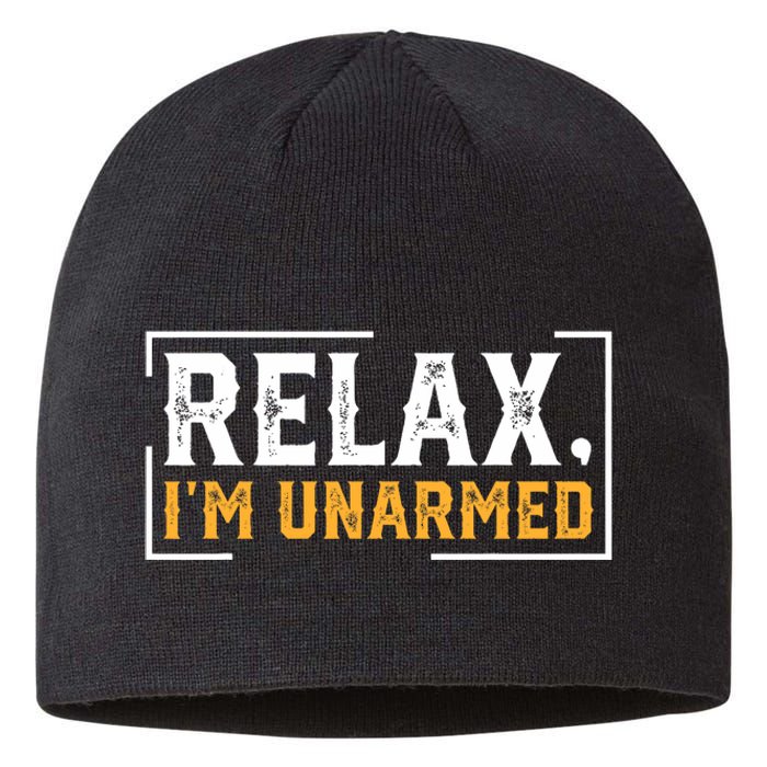 Relax I’M Unarmed Funny Hand Amputee Sustainable Beanie