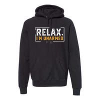 Relax I’M Unarmed Funny Hand Amputee Premium Hoodie