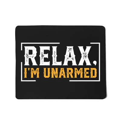 Relax I’M Unarmed Funny Hand Amputee Mousepad