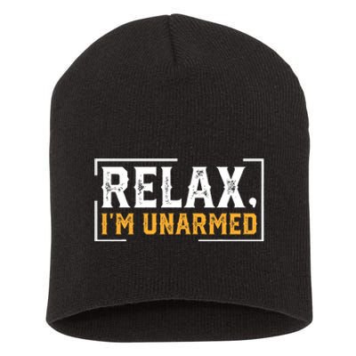 Relax I’M Unarmed Funny Hand Amputee Short Acrylic Beanie