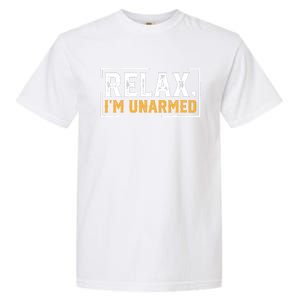 Relax I’M Unarmed Funny Hand Amputee Garment-Dyed Heavyweight T-Shirt