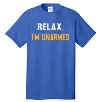 Relax IM Unarmed Tall T-Shirt