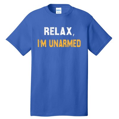 Relax IM Unarmed Tall T-Shirt