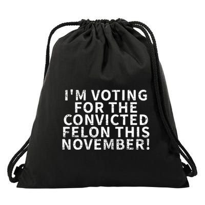 Retro IM Voting For The Convicted Felon This November Drawstring Bag