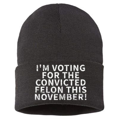 Retro IM Voting For The Convicted Felon This November Sustainable Knit Beanie