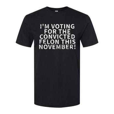 Retro IM Voting For The Convicted Felon This November Softstyle® CVC T-Shirt