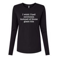 Retro I Wish I Had Serotonin Instead Of These Giant Tits Womens Cotton Relaxed Long Sleeve T-Shirt