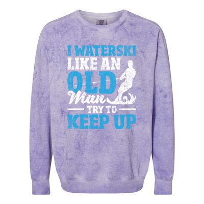 Retro I Water Ski Like An Old Man Try To Keep Up Funny Skiing Gift For Skier Colorblast Crewneck Sweatshirt