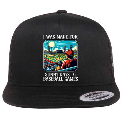 Retro I Was Made Sunny Days And Baseball Games Summer Funny Gift Flatbill Hat