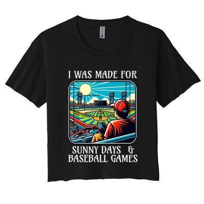 Retro I Was Made Sunny Days And Baseball Games Summer Funny Gift Crop Top