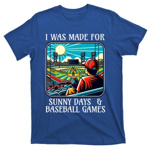 Retro I Was Made Sunny Days And Baseball Games Summer Funny Gift T-Shirt