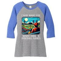 Retro I Was Made Sunny Days And Baseball Games Summer Funny Gift Women's Tri-Blend 3/4-Sleeve Raglan Shirt